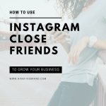 How to Use Instagram Close Friends
